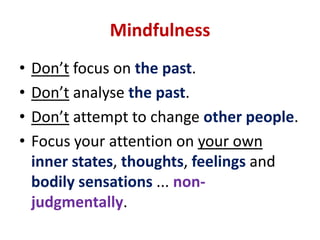 Walking Meditation ... cont’dWalking meditationFocus on your bodyFeel the sensation of your feet “pressing” against the floor/earthFeel the whole body standing … andlaterturning (“Turning, turning”) ... with awareness ...