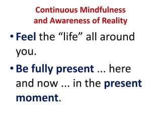 Walking Meditation ... cont’dOBSERVEthe movement of your feet whilst engaged in your walking meditation ... but don’t look at your feet.