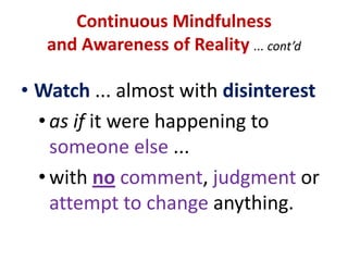 Walking Meditation ... cont’dLook at a place about 2 metres ahead. Don’t gaze about here and there.