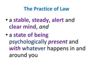 The Practice of Lawa stable, steady, alert and clear mind, and 