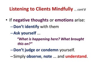Walking Meditation ... cont’dAt end of walk, stand(“standing, standing”) for a short while, observing your posture and breathing … mindfullyandattentively.