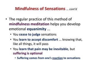 Mindfulness  Mindfulness makes us more aware of ...our thoughts, feelings, emotions and bodily sensations