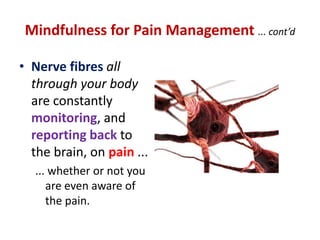 MindfulnessHOW? ... “Just do it!” ...OBSERVE ... BE AWARE ... with DETACHMENTACKNOWLEDGERELEASE ... LET GO