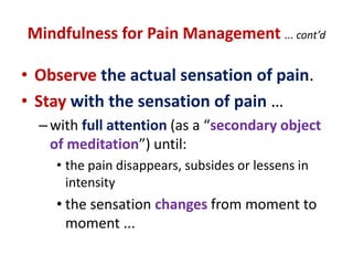The Benefits of Mindfulness MeditationChanges in the Body include ...reducedheart rate and blood pressureincreased cardiovascular efficiencyreducedcholesterolreducedmuscle tensionimproved gastrointestinal functioningreduced sensitivity to painimprovedcirculation of blood and lymphenhanced immune systemimproved posture, overallrelaxation of the bodyandsleep.