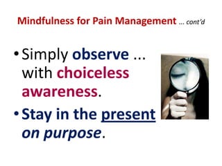 Continuous Mindfulnessand Awareness of RealityBreathe consciously…slowly…anddeeplyas you go about your daily life.Observe everything inside and outside of you.