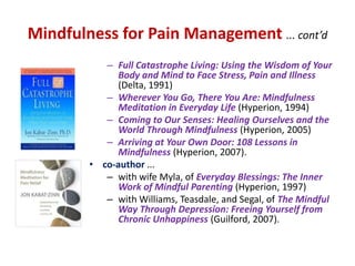with no comment, judgment or attempt to change anything.Continuous Mindfulnessand Awareness of Reality ... cont’dNote the presence of any unhealthy, painful thoughts or emotions …Don’t suppress or deny themStep back with dissociation from the “activating event” ...“See” and feel the emotion insteadPractise willingness … and acceptance.
