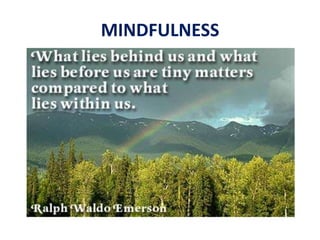 Listening to Clients Mindfully ... cont’dIf negative thoughts or emotions arise:Don’t identify with themAsk yourself ... “What is happening here? What brought this on?”Don’t judge or condemn yourself.Simply observe, note ... and understand.