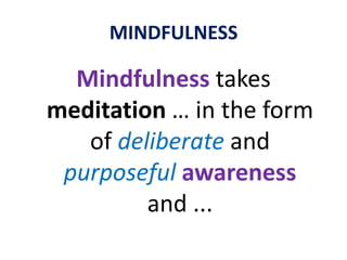 MINDFULNESSMindfulness has been endorsed by several ...US Bar Associations,andinsurance companies