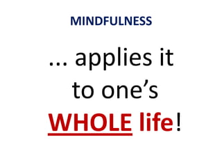 MINDFULNESSALL of what follows is … DIRECTLY RELATED TO THE PRACTICE OF LAW