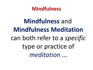 MINDFULNESS... applies itto one’sWHOLE life!