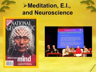 Meditation, E.I.,
and Neuroscience
 