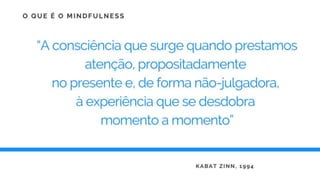 O mindfulness e a compaixão | PPTX