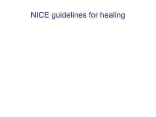 NICE guidelines for healing
 