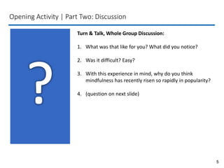 5
Opening Activity | Part Two: Discussion
Turn & Talk, Whole Group Discussion:
1. What was that like for you? What did you...