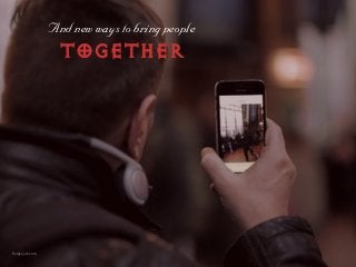 ^åÇ=åÉï=ï~óë=íç=ÄêáåÖ=éÉçéäÉ=
TOGETHER
bemyeyes.com
 