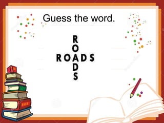 Guess the word.
 