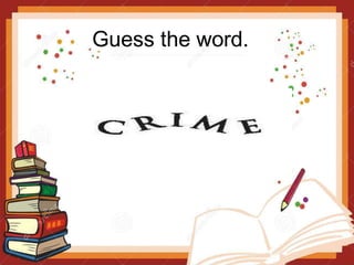 Guess the word.
 