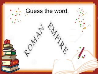 Guess the word.
 