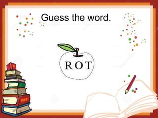 Guess the word.
 