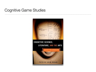Cognitive Game Studies
 