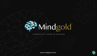 www.mindgold.com.br
 