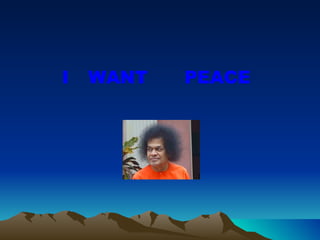 I PEACE WANT 