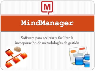 Software para acelerar y facilitar la
incorporación de metodologías de gestión
 