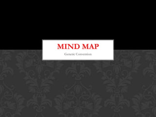 MIND MAP
 Genetic Convention
 