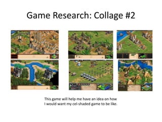 Game Research: Collage #2
This game will help me have an idea on how
I would want my cel-shaded game to be like.
 