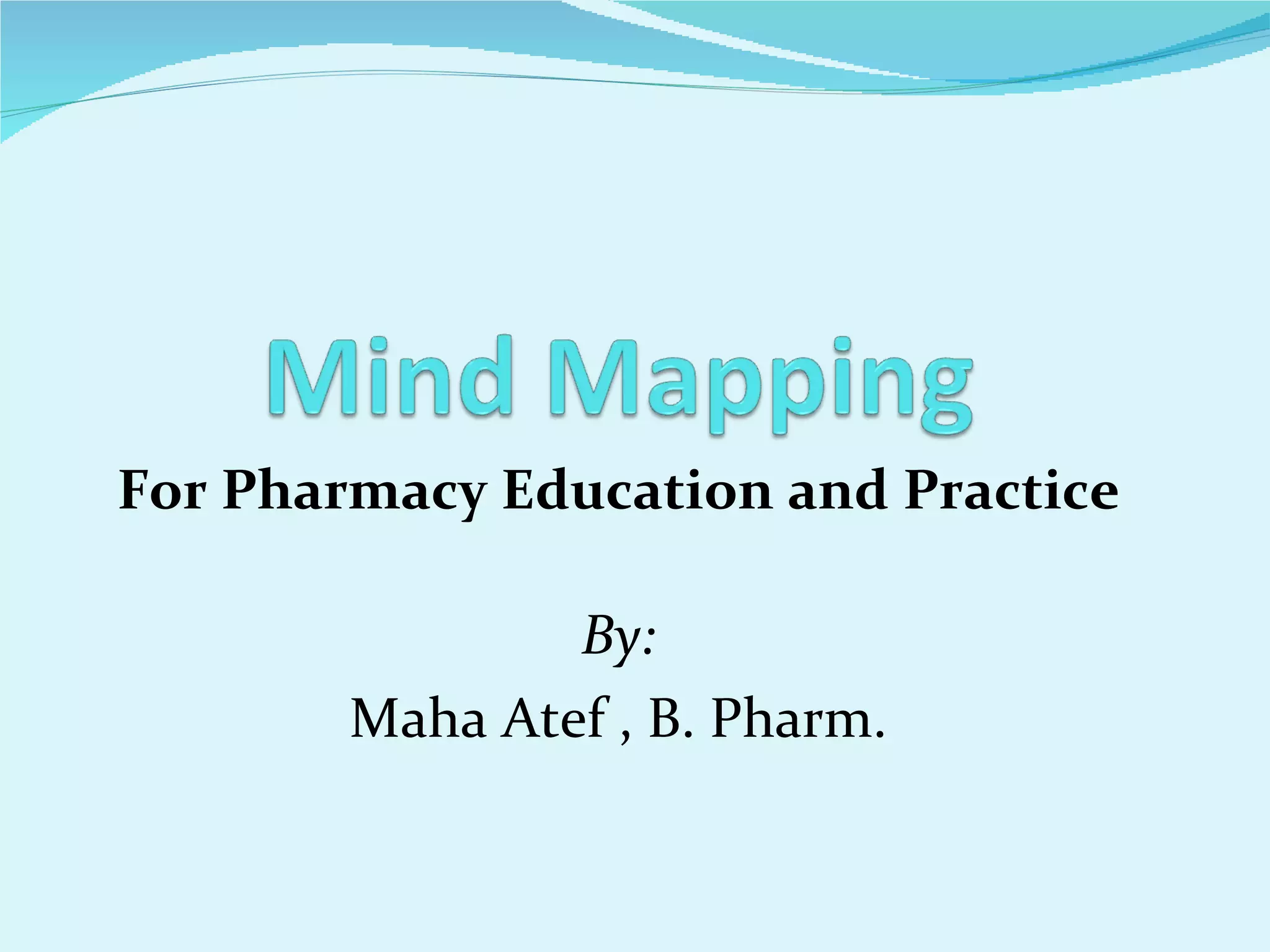 For Pharmacy Education and Practice By: Maha Atef , B. Pharm. 