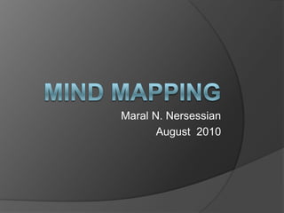 Mind mapping Maral N. Nersessian August  2010 