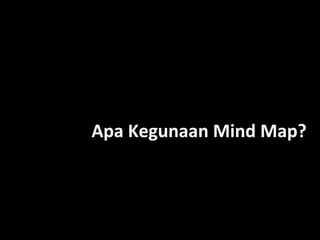 Apa Kegunaan Mind Map?
 