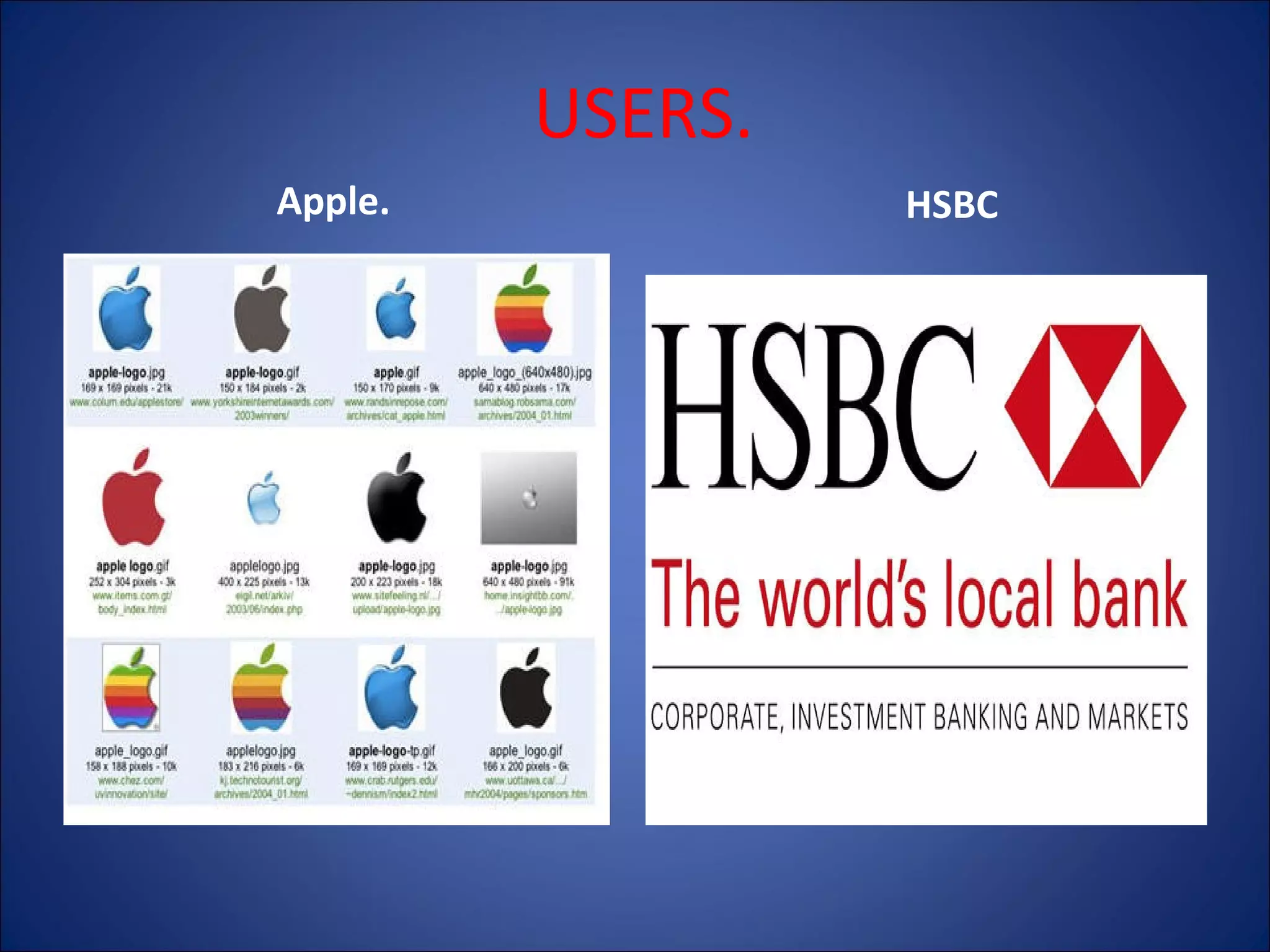 USERS.
Apple.

HSBC

 