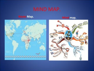 MIND MAP.
Route Map.

Mind map.

 