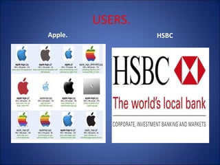 USERS.
Apple.

HSBC

 