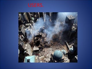 USERS.

 