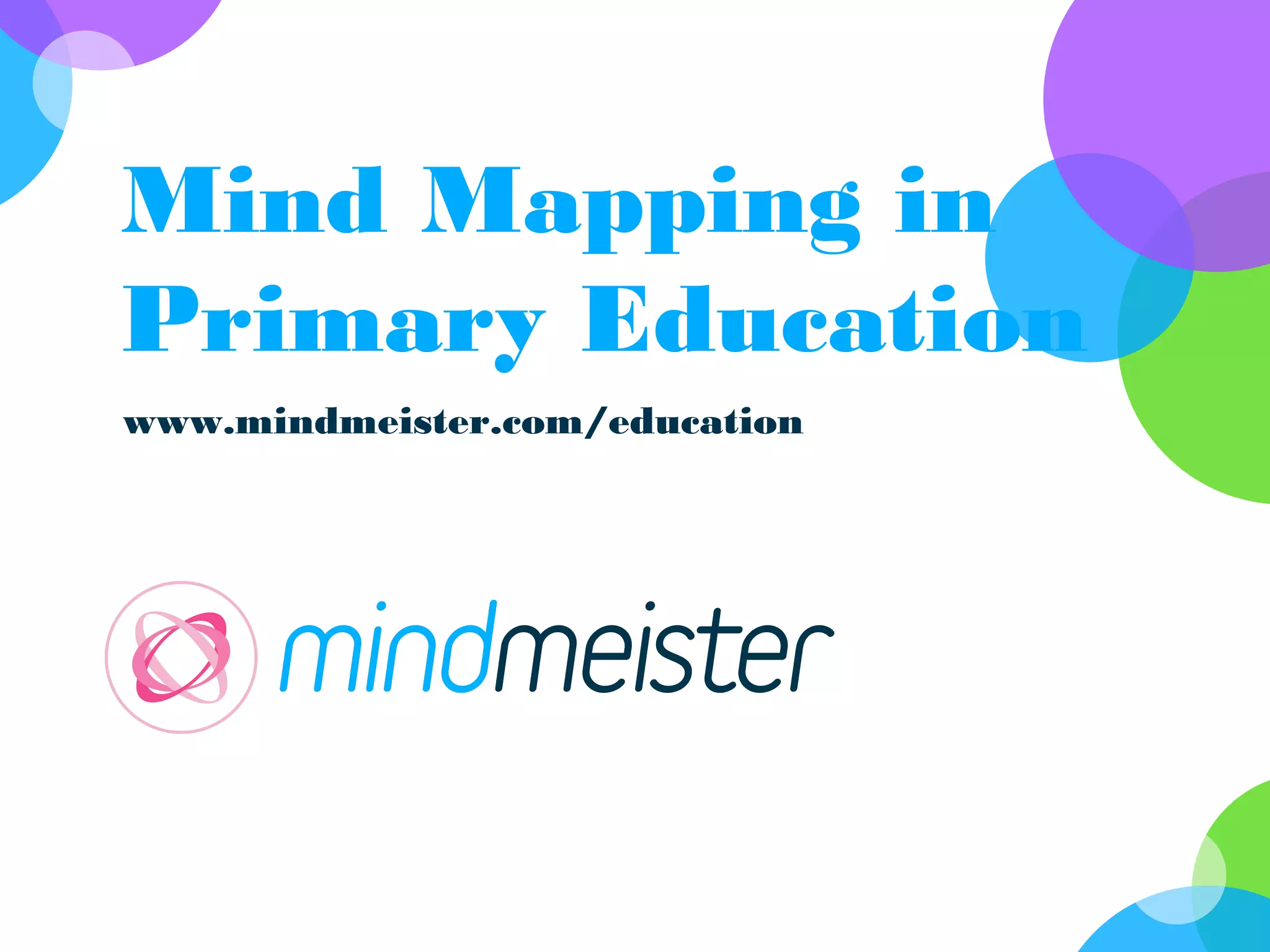 Mind Mapping in
Primary Education
www.mindmeister.com/education