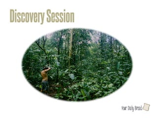 Discovery Session




                    l
 
