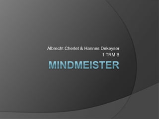 MindMeister AlbrechtCherlet & Hannes Dekeyser 1 TRM B 