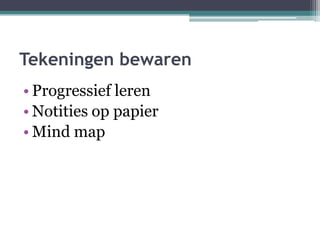 Tekeningen bewarenProgressief lerenNotities op papierMind map