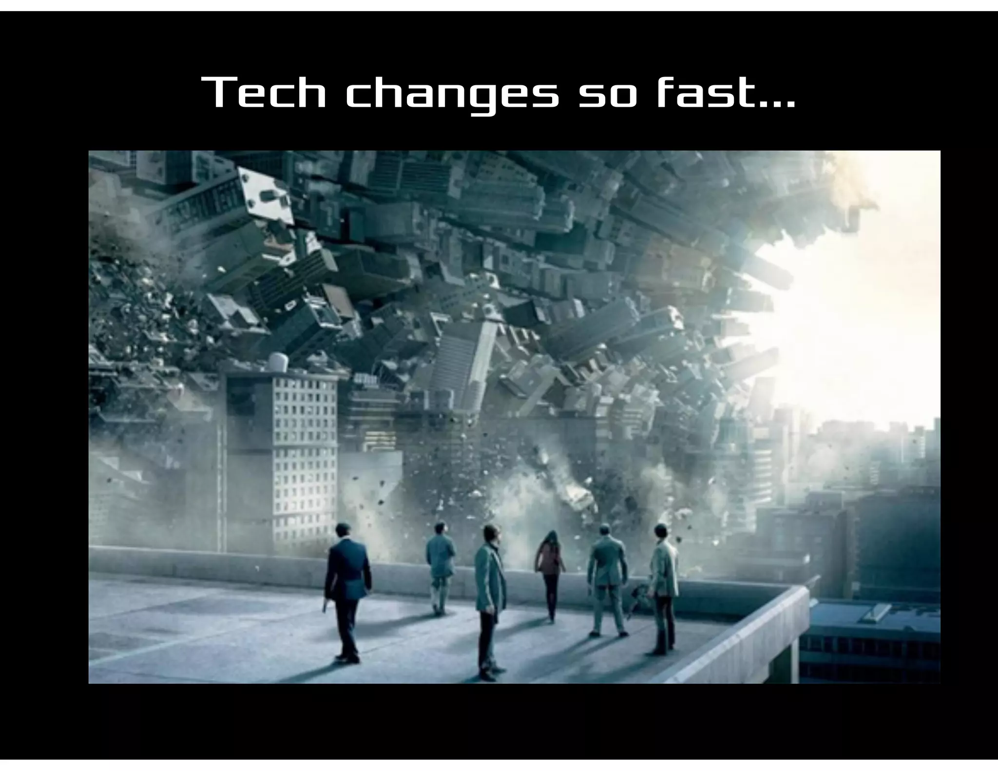 Tech changes so fast…
 
