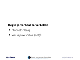 Begin je verhaal te vertellen

 • Mindnote.nl/blog
 • Wat is jouw verhaal (niet)?



Mindnote 	   	      	      	     	   ...