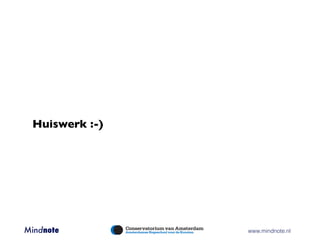 Huiswerk :-)




Mindnote 	   	   	   	   	   	   www.mindnote.nl
 