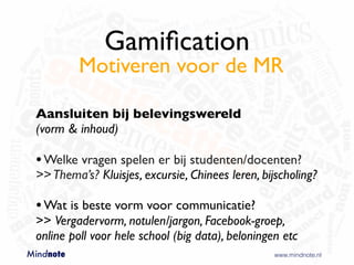Mindnote - Gamification - Studiedag GMR - Achterhoek VO Slide 103