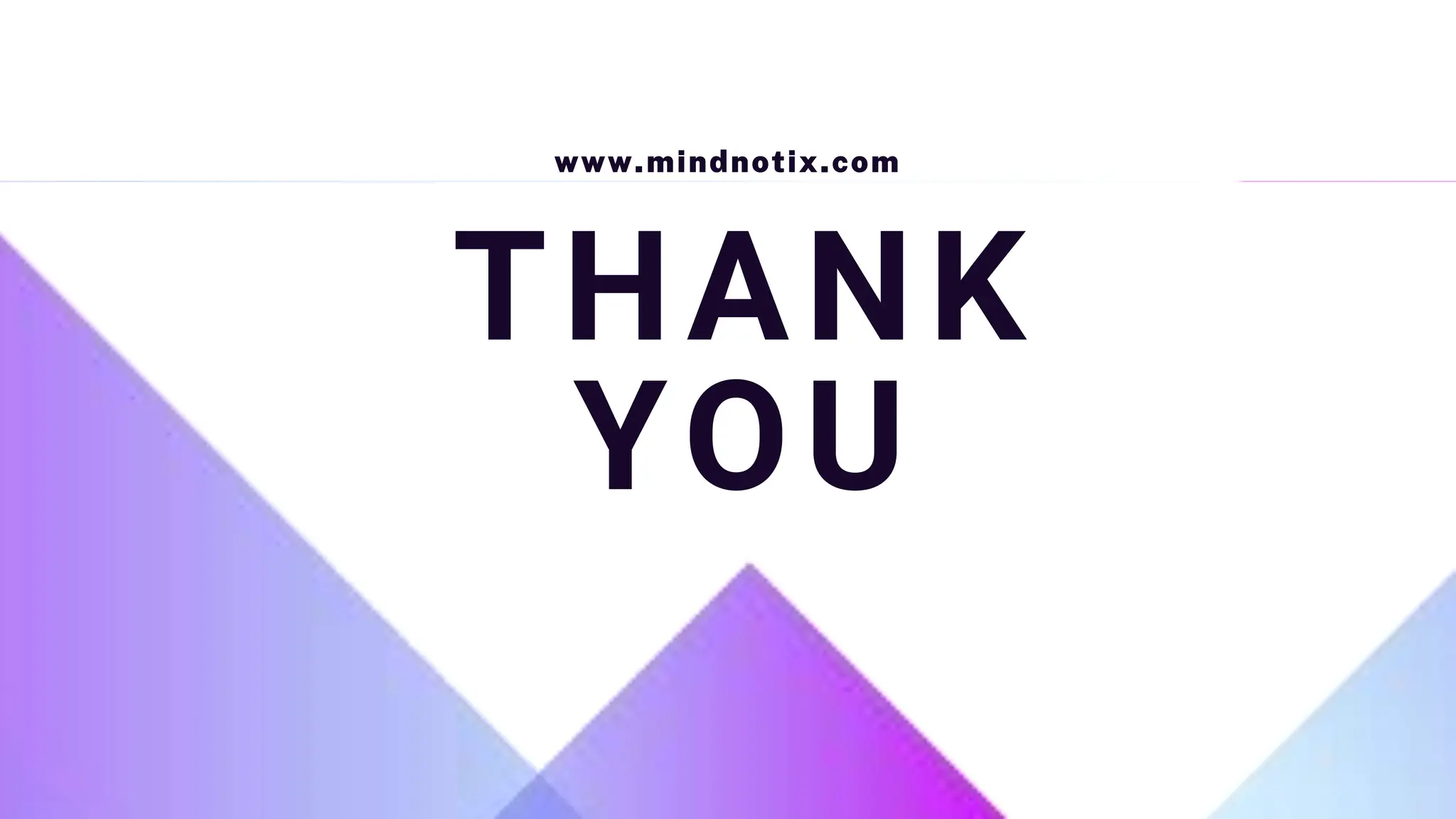THANK
YOU
www.mindnotix.com