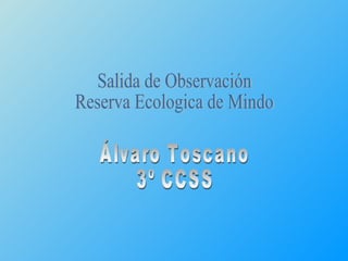 Salida de Observación Reserva Ecologica de Mindo Álvaro Toscano 3º CCSS 