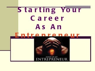 Entrepreneurship
As A CareerOption
 