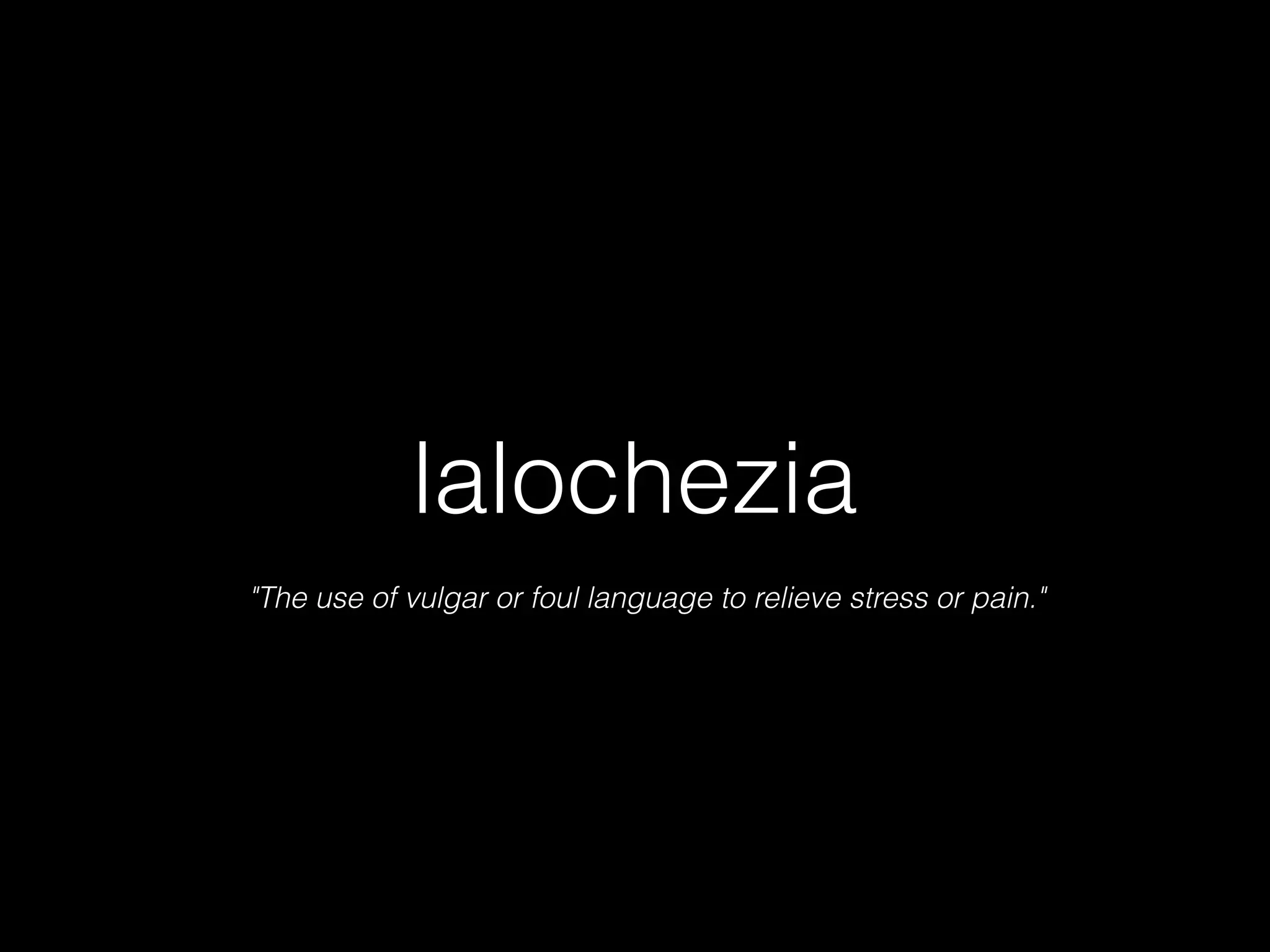 lalochezia
"The use of vulgar or foul language to relieve stress or pain."
 