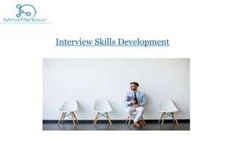 Interview Skills Development
 