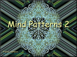 Mind Patterns 2


© Hilary Thompson
The Out and About Therapist
 